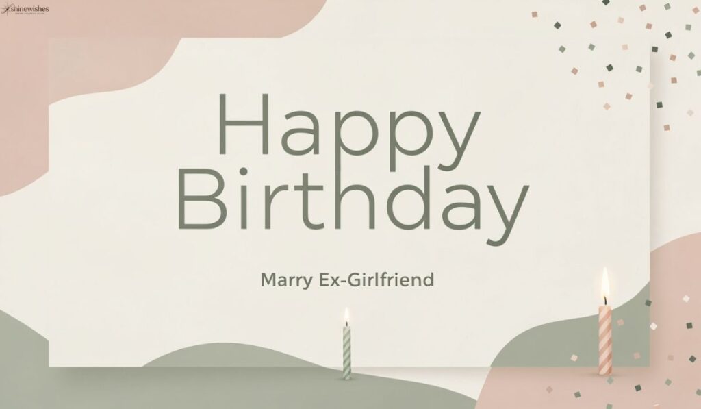 Touching Birthday Wishes for Ex Girlfriend in English