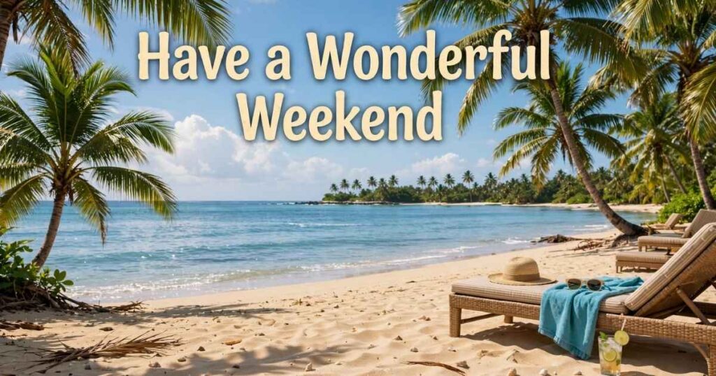 Short Happy Weekend Quotes for Loved Ones